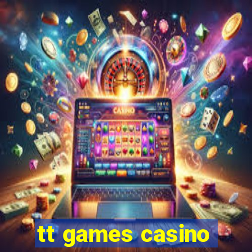 tt games casino